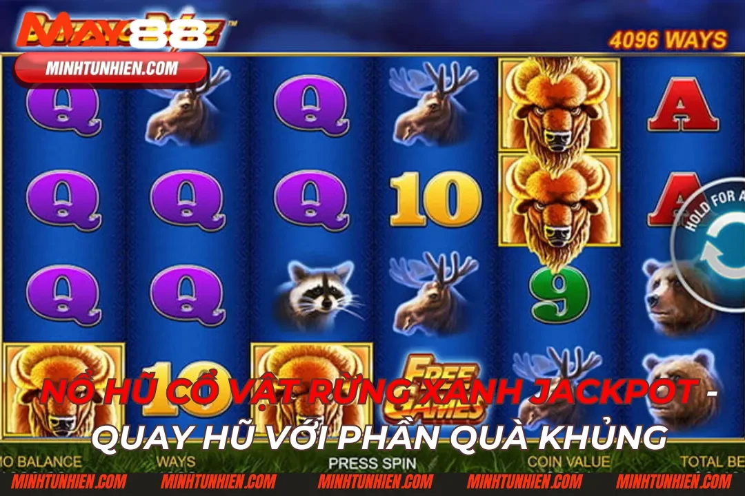 Nổ Hũ Cổ Vật Rừng Xanh Jackpot – Quay Hũ Với Phần Quà Khủng